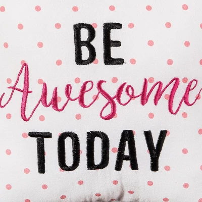 C&F Home 10" X 10" Be Awesome Today Printed And Embroidered Throw Pillow 4 C&F Home 10" X 10" Be Awesome Today Printed And Embroidered Throw Pillow - Image 2